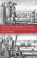 K. J. Kesselring - The Northern Rebellion of 1569: Faith, Politics and Protest in Elizabethan England - 9780230248892 - V9780230248892