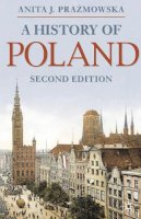 Anita Prazmowska - A History of Poland - 9780230252363 - V9780230252363