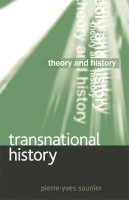 Pierre-Yves Saunier - Transnational History: 11 (Theory and History) - 9780230271845 - V9780230271845