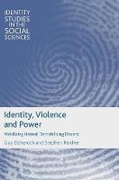 Guy Elcheroth - Identity, Violence and Power: Mobilising Hatred, Demobilising Dissent - 9780230272606 - V9780230272606