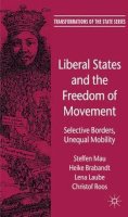 Steffen Mau - Liberal States and the Freedom of Movement: Selective Borders, Unequal Mobility - 9780230277847 - V9780230277847