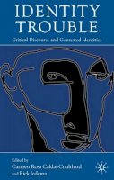 Rick Iedema - Identity Trouble: Critical Discourse and Contested Identities - 9780230279742 - V9780230279742