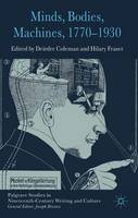 D. Coleman (Ed.) - Minds, Bodies, Machines, 1770-1930 - 9780230284678 - V9780230284678
