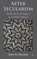 E. Wilson - After Secularism: Rethinking Religion in Global Politics - 9780230290372 - V9780230290372
