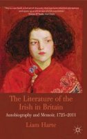 L. Harte - The Literature of the Irish in Britain: Autobiography and Memoir, 1725-2001 - 9780230296367 - V9780230296367