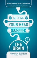 Amanda Ellison - Getting your head around the brain - 9780230298552 - V9780230298552