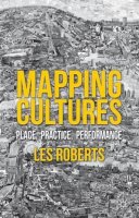 L. Roberts (Ed.) - Mapping Cultures: Place, Practice, Performance - 9780230301139 - V9780230301139