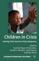Caroline Harper - Children in Crisis: Seeking Child-Sensitive Policy Responses - 9780230313972 - V9780230313972