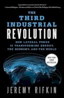 Jeremy Rifkin - The Third Industrial Revolution. How Lateral Power is Transforming Energy, the Economy, and the World.  - 9780230341975 - V9780230341975