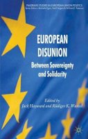 J. Hayward (Ed.) - European Disunion: Between Sovereignty and Solidarity - 9780230367739 - V9780230367739