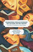 Daniel Nehring - Transnational Popular Psychology and the Global Self-Help Industry: The Politics of Contemporary Social Change - 9780230370852 - V9780230370852