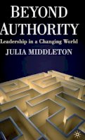J. Middleton - Beyond Authority: Leadership in a Changing World - 9780230500013 - V9780230500013