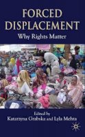 K. Grabska (Ed.) - Forced Displacement: Why Rights Matter - 9780230522251 - V9780230522251