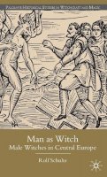 R. Schulte - Man as Witch: Male Witches in Central Europe - 9780230537026 - V9780230537026