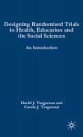 Professor David J. Torgerson - Designing Randomised Trials in Health, Education and the Social Sciences - 9780230537361 - V9780230537361
