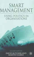 D. Butcher - Smart Management: Using Politics in Organizations - 9780230542266 - V9780230542266