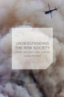 Gabriel Mythen - Understanding the Risk Society: Crime, Security and Justice - 9780230555327 - V9780230555327