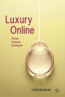 Uche Okonkwo - Luxury Online: Styles, Systems, Strategies - 9780230555365 - V9780230555365