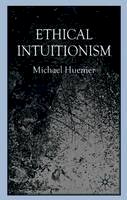 Michael Huemer - Ethical Intuitionism - 9780230573741 - V9780230573741