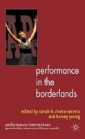 R. Rivera-Servera (Ed.) - Performance in the Borderlands - 9780230574601 - V9780230574601