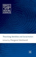 M. Wetherell (Ed.) - Theorizing Identities and Social Action - 9780230580886 - V9780230580886