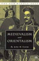 J. Ganim - Medievalism and Orientalism - 9780230602458 - V9780230602458