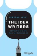 T. Iezzi - The Idea Writers: Copywriting in a New Media and Marketing Era - 9780230613881 - V9780230613881