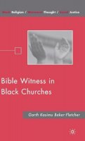 G. Baker-Fletcher - Bible Witness in Black Churches - 9780230617711 - V9780230617711
