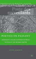 Anne Jamison - Poetics en passant: Redefining the Relationship between Victorian and Modern Poetry - 9780230618992 - V9780230618992