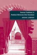 H. Lebbady - Feminist Traditions in Andalusi-Moroccan Oral Narratives - 9780230619401 - V9780230619401