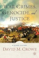D. Crowe - War Crimes, Genocide, and Justice: A Global History - 9780230622241 - V9780230622241