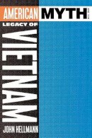 John Hellmann - American Myth and the Legacy of Vietnam - 9780231058797 - V9780231058797