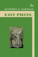 Geoffrey Hartman - Easy Pieces - 9780231060196 - V9780231060196