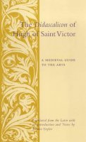 Paperback - The Didascalicon of Hugh of Saint Victor: A Medieval Guide to the Arts - 9780231096300 - V9780231096300