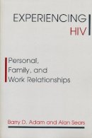 Barry Adam - Experiencing HIV: Personal, Family, and Work Relationships - 9780231101202 - V9780231101202