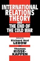 . Ed(S): Lebow, Richard Ned; Risse-Kappen, Thomas - International Relations Theory and the End of the Cold War - 9780231101950 - V9780231101950