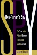 Shabtai Teveth - Ben Gurion's Spy - 9780231104647 - V9780231104647