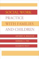 Maluccio, Anthony N.; Pine, Barbara; Tracy, Elizabeth M. - Social Work Practice with Families and Children - 9780231107662 - V9780231107662