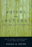 Ronald G. Shaiko - Voices and Echoes for the Environment - 9780231113557 - V9780231113557