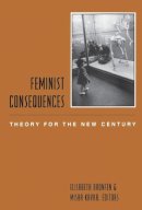 Bronfen - Feminist Consequences: Theory for the New Century - 9780231117050 - V9780231117050