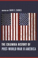 Mark Carnes (Ed.) - The Columbia History of Post-World War II America - 9780231121262 - V9780231121262