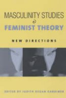 Judith Kegan Gardiner (Ed.) - Masculinity Studies and Feminist Theory - 9780231122795 - V9780231122795