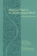 Roger Hargreaves - Medieval Trade in the Mediterranean World: Illustrative Documents - 9780231123570 - V9780231123570