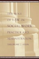 Theodore J. Stein - The Role Of Law In Social Work Practice - 9780231126489 - V9780231126489