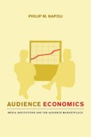 Philip M. Napoli - Audience Economics - 9780231126526 - V9780231126526