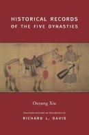 Xiu Ouyang - Historical Records of the Five Dynasties - 9780231128261 - V9780231128261