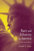 Ronald H. Bayor (Ed.) - Race and Ethnicity in America: A Concise History - 9780231129404 - V9780231129404