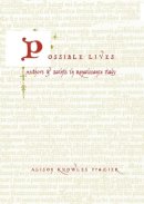 Alison Knowles Frazier - Possible Lives: Authors and Saints in Renaissance Italy - 9780231129763 - V9780231129763