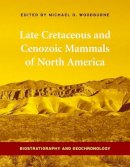 Michael O. . Ed(S): Woodburne - Late Cretaceous and Cenozoic Mammals of North America - 9780231130400 - V9780231130400