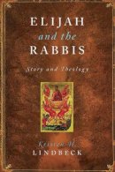 Kristen H. Lindbeck - Elijah and the Rabbis - 9780231130806 - V9780231130806